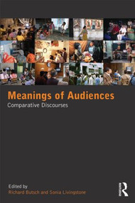 Meanings of Audiences (Comparative Discourses) - 9780415837309 by Richard Butsch, Sonia Livingstone, 9780415837309