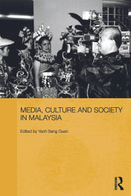 Media, Culture and Society in Malaysia by Yeoh Seng Guan, 9780415697057