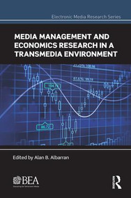 Media Management and Economics Research in a Transmedia Environment - 9781138925588 by Alan B. Albarran, 9781138925588