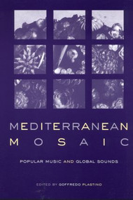 Mediterranean Mosaic (Popular Music and Global Sounds) - 9780415936569 by Goffredo Plastino, 9780415936569