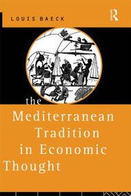 The Mediterranean Tradition in Economic Thought by Louis Baeck, 9780415756235