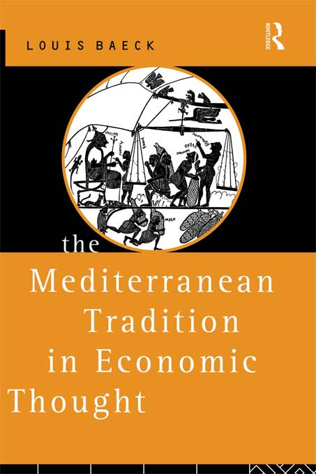 The Mediterranean Tradition in Economic Thought by Louis Baeck, 9780415756235