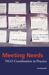 Meeting Needs (NGO Coordination in Practice) by Jon Bennett, 9781853832352