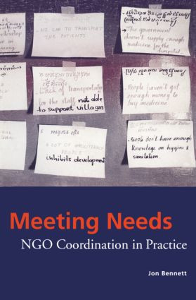 Meeting Needs (NGO Coordination in Practice) by Jon Bennett, 9781853832352