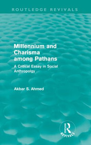 Millennium and Charisma Among Pathans (Routledge Revivals) (A Critical Essay in Social Anthropology) - 9780415618670 by Akbar Ahmed, 9780415618670
