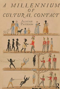 A Millennium of Cultural Contact - 9781598744934 by Alistair Paterson, 9781598744934