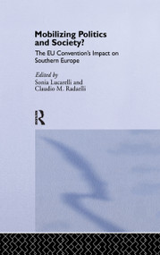 Mobilising Politics and Society? (The EU Convention's Impact on Southern Europe) - 9781138976214 by Sonia Lucarelli, Claudio Radaelli, 9781138976214