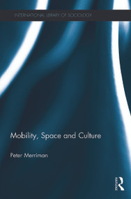 Mobility, Space and Culture - 9780415736985 by Peter Merriman, 9780415736985