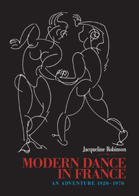 Modern Dance in France (1920-1970) (An Adventure) - 9789057020162 by Jacqueline Robinson, 9789057020162