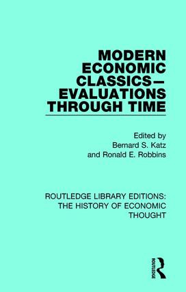 Modern Economic Classics-Evaluations Through Time by Bernard S. Katz, Ronald E. Robbins, 9781138282742