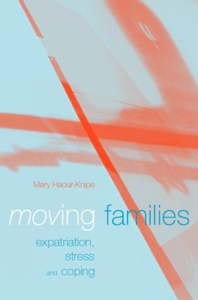 Moving Families (Expatriation, Stress and Coping) by Mary Haour-Knipe, 9781857288155