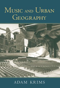 Music and Urban Geography - 9780415970129 by Adam Krims, 9780415970129
