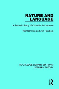 Nature and Language (A Semiotic Study of Cucurbits in Literature) - 9781138683419 by Ralf Norrman, Jon Haarberg, 9781138683419