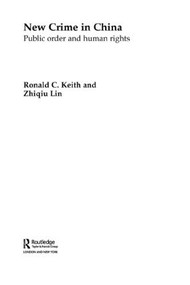 New Crime in China (Public Order and Human Rights) by Ronald Keith, Zhiqiu Lin, 9780415546010