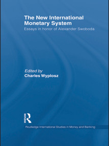 The New International Monetary System (Essays in Honor of Alexander Swoboda) by Charles Wyplosz, 9780415743471