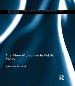 The New Mutualism in Public Policy - 9781138994430 by Johnston Birchall, 9781138994430