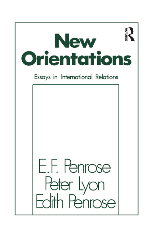 New Orientations (Essays in International Relations) - 9781138977112 by Edith Tilton Penrose, 9781138977112