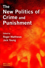 The New Politics of Crime and Punishment by Roger Matthews, Jock Young, 9781903240915