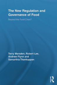 The New Regulation and Governance of Food (Beyond the Food Crisis?) - 9780415654524 by Terry Marsden, Robert Lee, Andrew Flynn, Samarthia Thankappan, 9780415654524