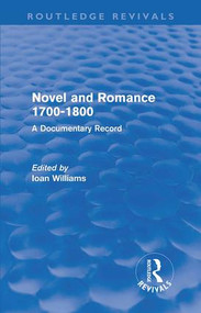 Novel and Romance 1700-1800 (Routledge Revivals) (A Documentary Record) by Ioan Williams, 9780415615013
