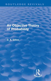 An Objective Theory of Probability (Routledge Revivals) - 9780415618656 by Donald Gillies, 9780415618656