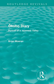 Okubo Diary (Routledge Revivals) (Portrait of a Japanese Valley) - 9780415590051 by Brian Moeran, 9780415590051