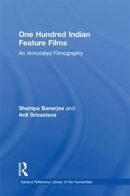 One Hundred Indian Feature Films (An Annotated Filmography) - 9781138977556 by Shampa Banerjee, Anil Srivastava, 9781138977556