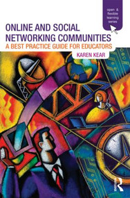 Online and Social Networking Communities (A Best Practice Guide for Educators) - 9780415872478 by Karen Kear, 9780415872478