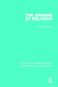 The Origins of Religion - 9781138641778 by Rafael Karsten, 9781138641778