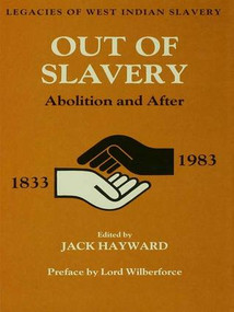 Out of Slavery (Abolition and After) - 9781138977822 by Jack Ernest Shalom Hayward, 9781138977822