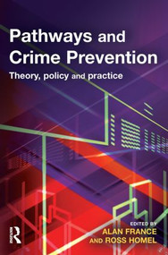 Pathways and Crime Prevention - 9781843922018 by Alan France, Ross Homel, 9781843922018