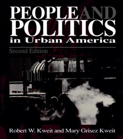 People & Politics in Urban America - 9780815326069 by Robert W. Kweit, 9780815326069
