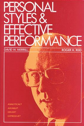 Personal Styles & Effective Performance by David W. Merrill, Roger H. Reid, 9780801968990