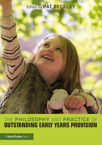 The Philosophy and Practice of Outstanding Early Years Provision - 9781138635333 by Pat Beckley, 9781138635333