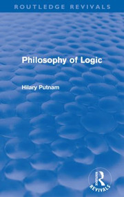 Philosophy of Logic (Routledge Revivals) - 9780415581257 by Hilary Putnam, 9780415581257