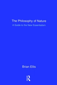 The Philosophy of Nature (A Guide to the New Essentialism) - 9781902683621 by Brian Ellis, 9781902683621