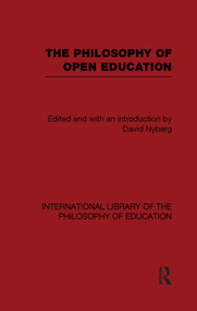 The Philosophy of Open Education (International Library of the Philosophy of Education Volume 15) - 9780415652551 by David A. Nyberg, 9780415652551