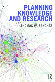 Planning Knowledge and Research by Thomas W. Sanchez, 9781138233768