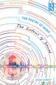 The Poetry of Radio (The Colour of Sound) - 9780415715430 by Seán Street, 9780415715430