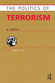 Politics of Terrorism (A Survey) by Andrew T .H. Tan, 9781857435795