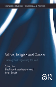 Politics, Religion and Gender (Framing and Regulating the Veil) - 9780415705134 by Sieglinde Rosenberger, Birgit Sauer, 9780415705134