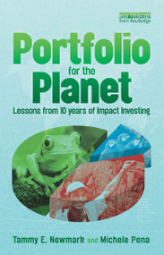 Portfolio for the Planet (Lessons from 10 Years of Impact Investing) - 9780415696630 by Tammy Newmark, Michele Pena, 9780415696630