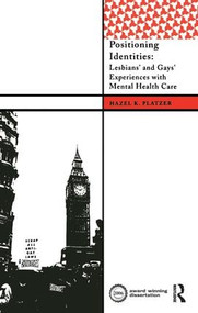 Positioning Identities (Lesbians' and Gays' Experiences with Mental Health Care) - 9781598742923 by Hazel K Platzer, 9781598742923