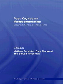Post-Keynesian Macroeconomics (Essays in Honour of Ingrid Rima) by Mathew Forstater, Gary Mongiovi, Steven Pressman, 9780415547833