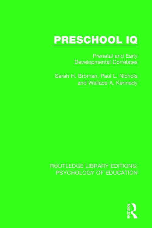 Preschool IQ (Prenatal and Early Developmental Correlates) - 9781138631700 by Sarah H. Broman, Paul L. Nichols, Wallace A. Kennedy, 9781138631700