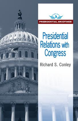 Presidential Relations with Congress by Richard S. Conley, 9781412864411