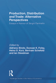 Production, Distribution and Trade (Alternative Perspectives) - 9780415750264 by Adriano Birolo, Duncan Foley, Heinz D. Kurz, Bertram Schefold, Ian Steedman, 9780415750264