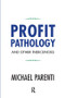 Profit Pathology and Other Indecencies by Michael Parenti, 9781612056623