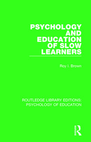 Psychology and Education of Slow Learners - 9781138285552 by Roy I. Brown, 9781138285552