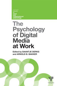 The Psychology of Digital Media at Work - 9781848721241 by Daantje Derks, Arnold Bakker, 9781848721241